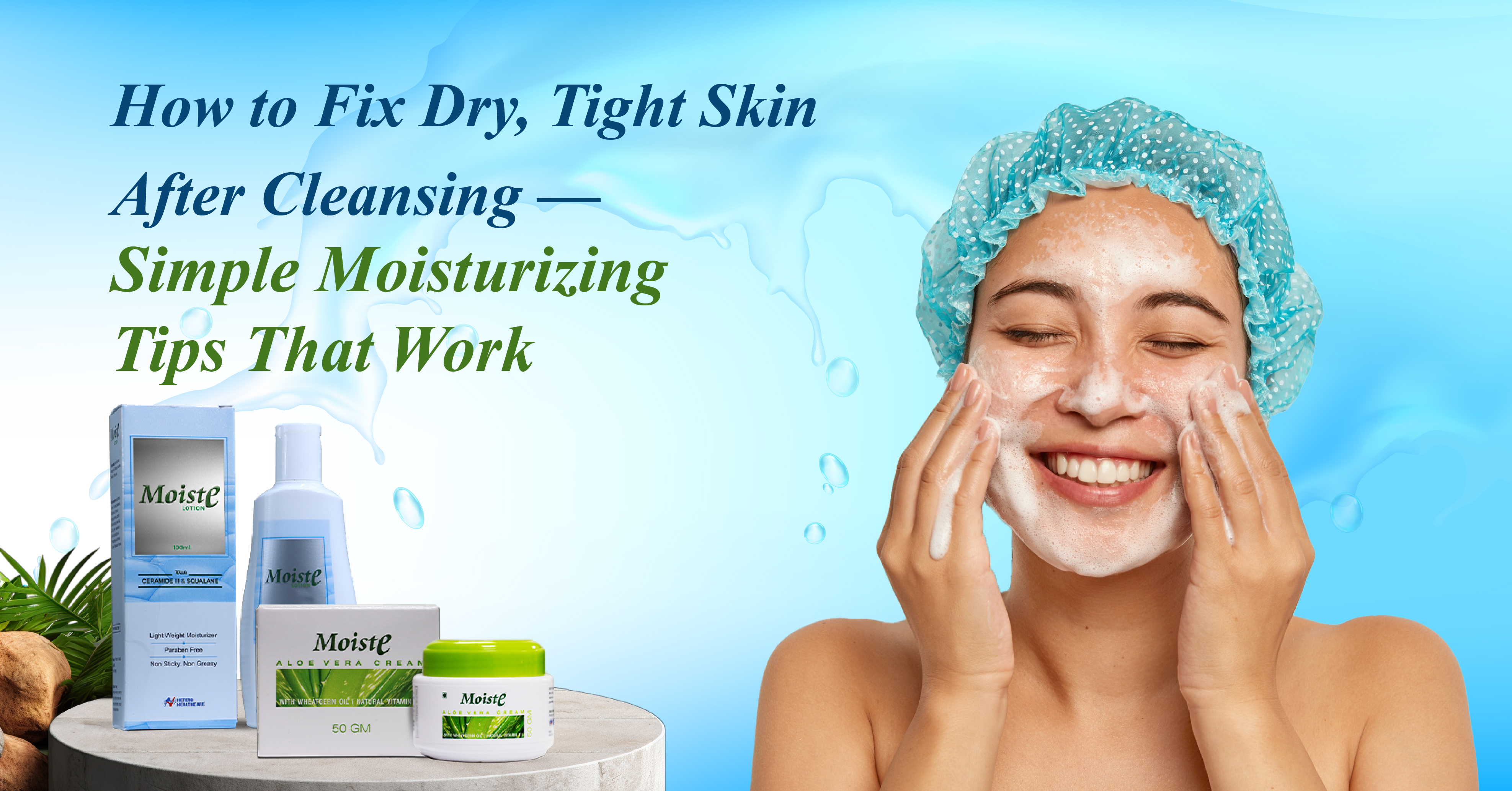 How to Fix Dry, Tight Skin After Cleansing — Simple Moisturizing Tips That Work