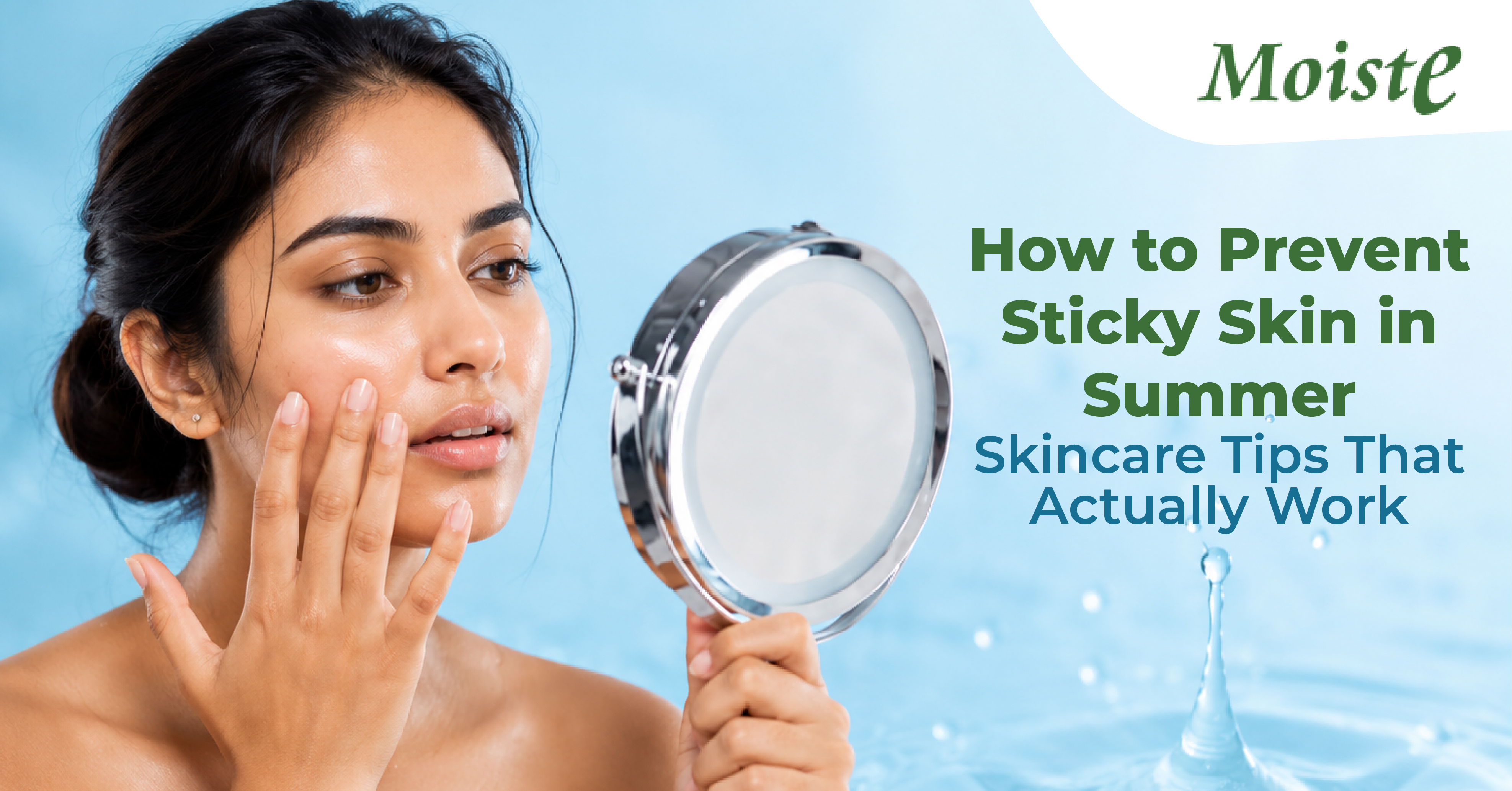How to Prevent Sticky Skin in Summer: Skincare Tips That Actually Work