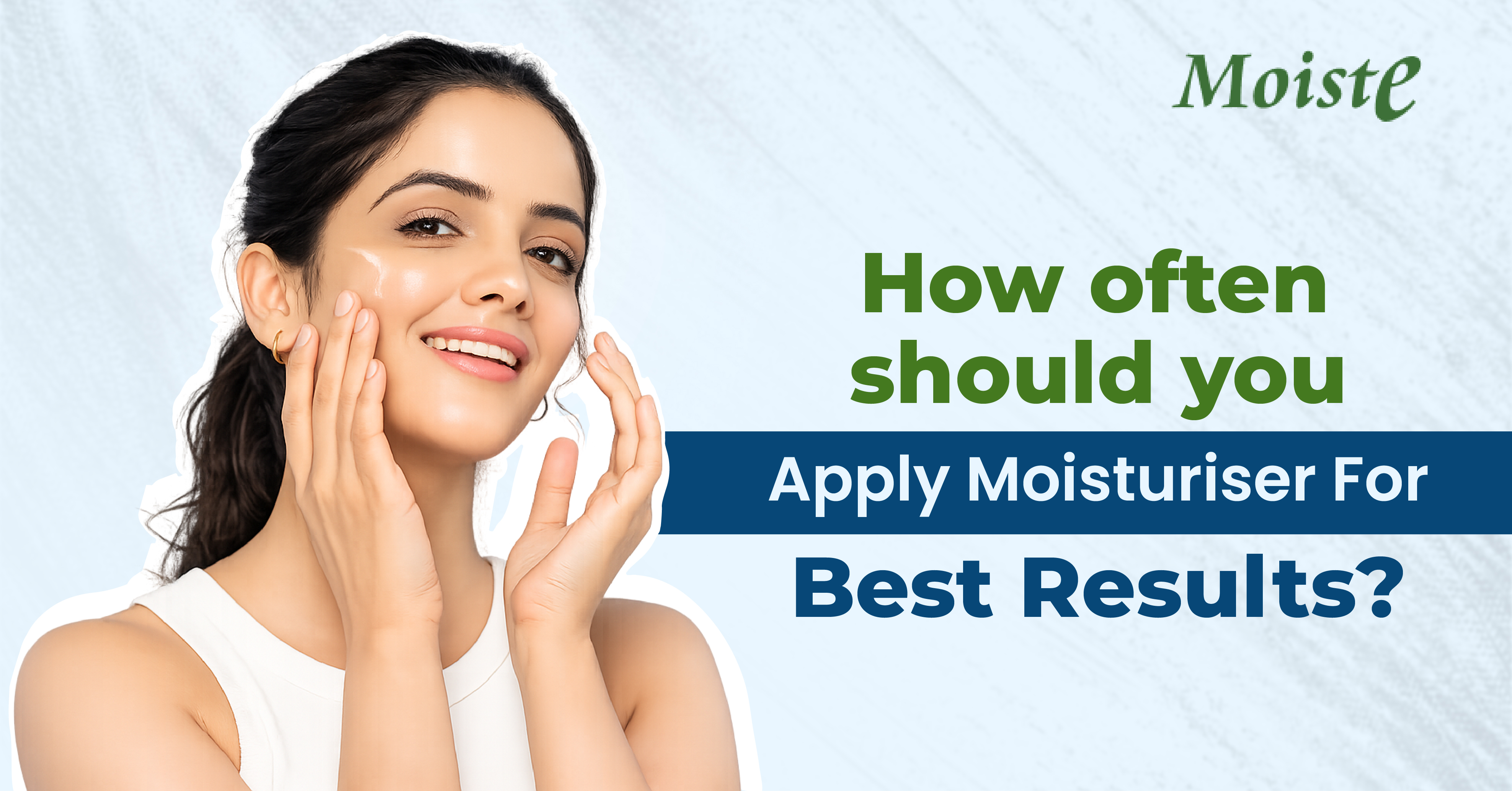 How Often Should You Apply Moisturiser for Best Results?