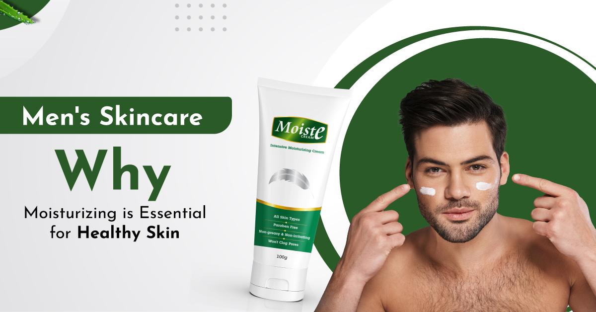 Men's Skincare: The Importance of Moisturizing for Men